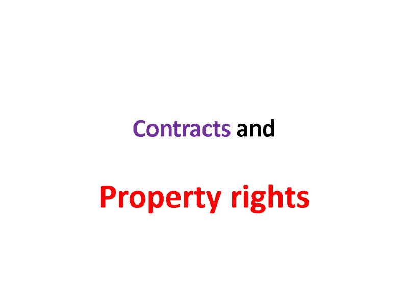 Contracts and  Property rights